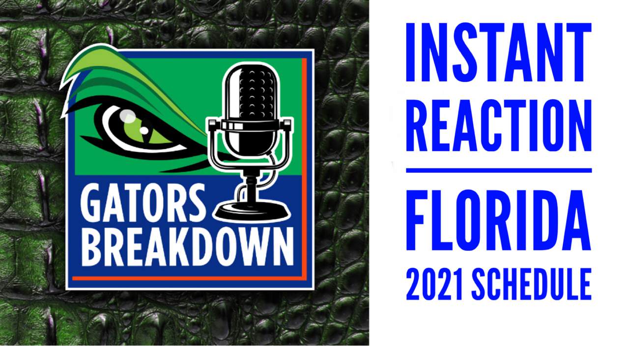 Gators Breakdown: Instant Reaction | Florida 2021 schedule and Brian Johnson leaving for NFL