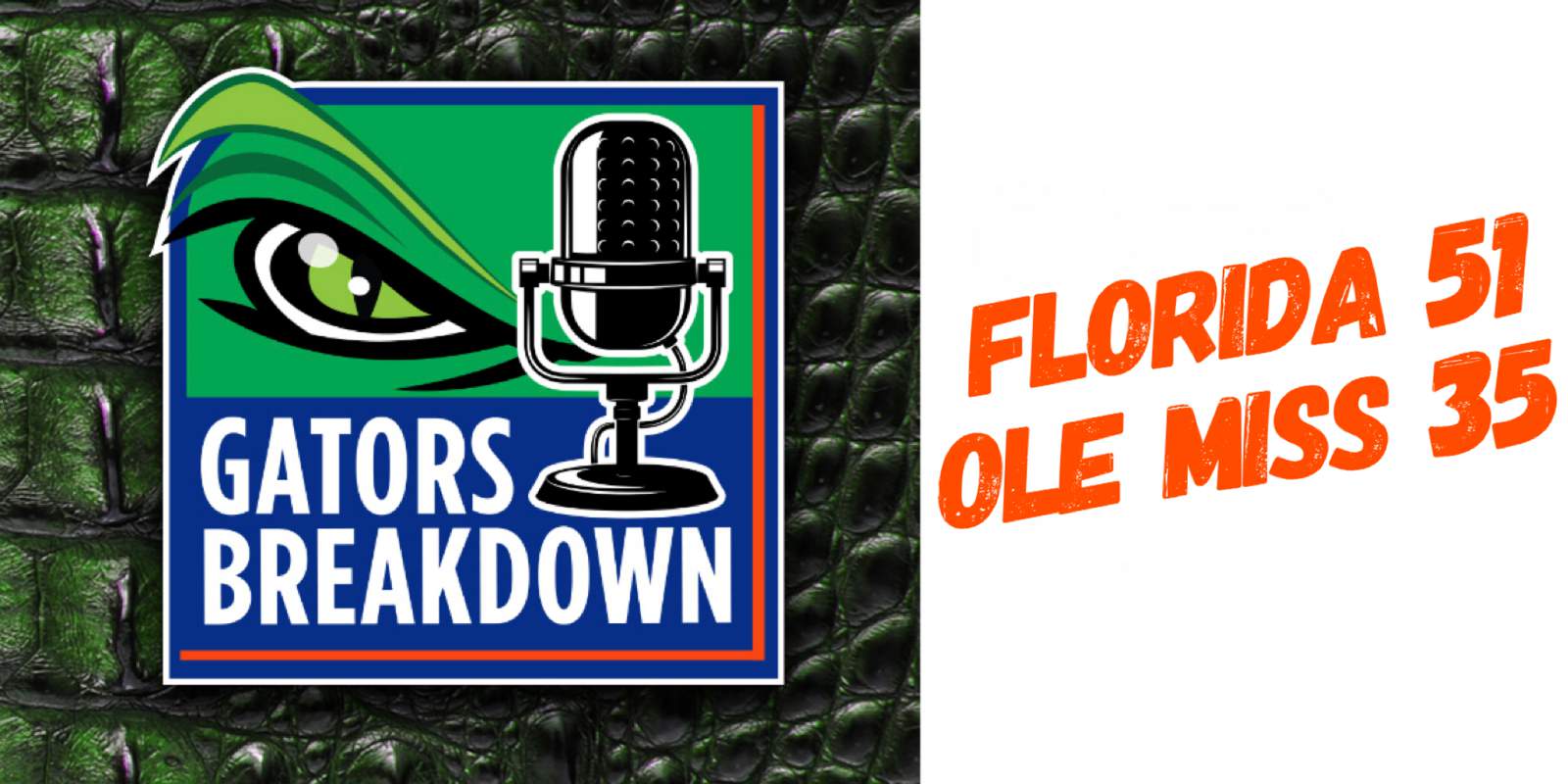Gators Breakdown: Game Reaction | Florida 51 - Ole Miss 35