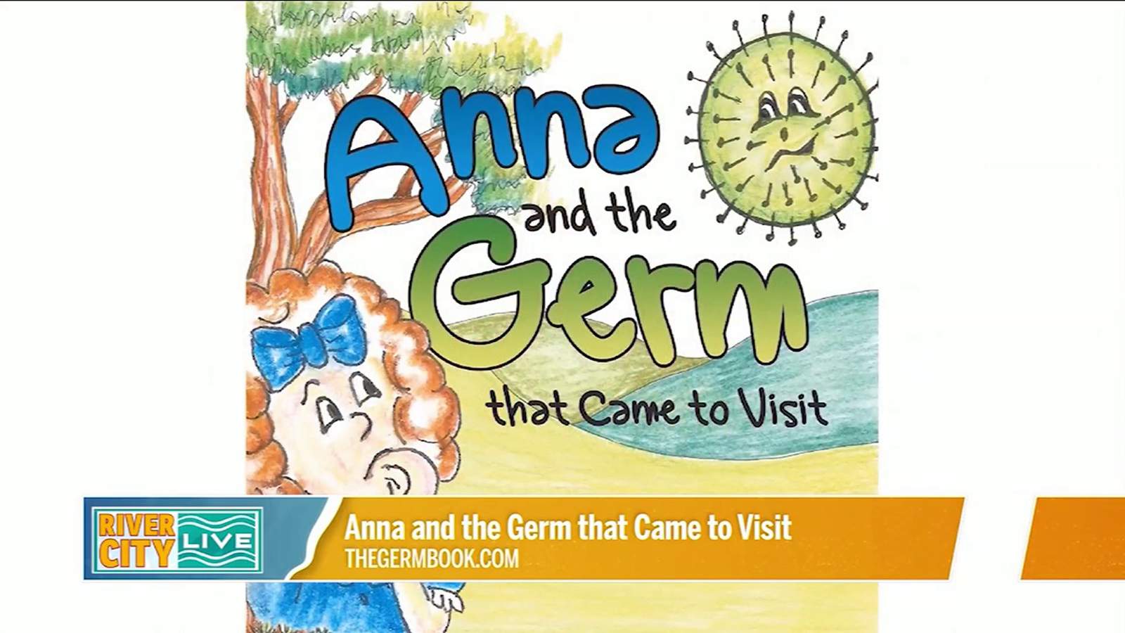 Anna and the Germ That Came to Visit | River City Live