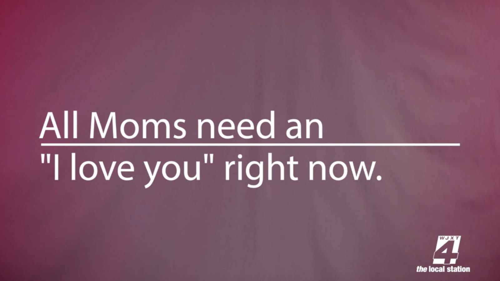 VIDEO: All moms could use an 'I love you' right now